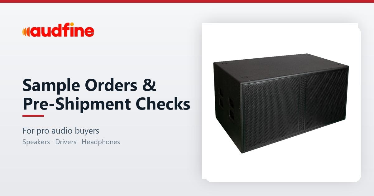 Samples, Trial Orders and Pre-Shipment Inspection: A Working Guide for Pro Audio Buyers